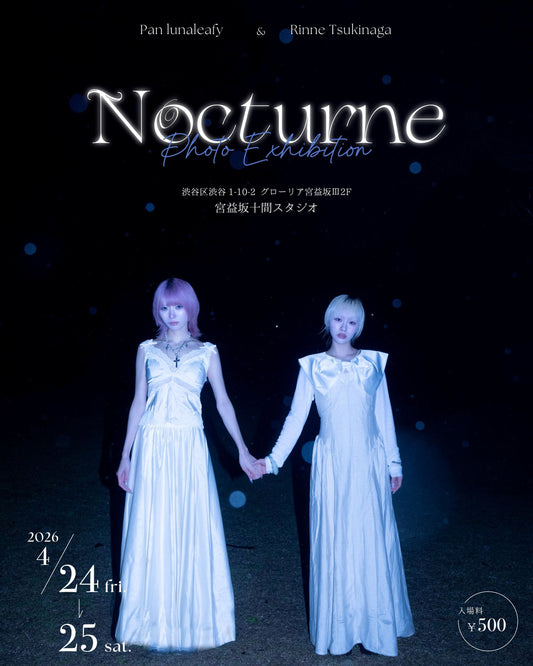 Special photo exhibition curated by Chalca  epi.1  月永凜音×パン・ルナリーフィ　『Nocturne』